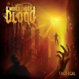 World Under Blood - Tactical '2011