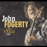 John Fogerty - On Stage 2007 '2007