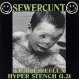 Sewercunt  &  Black Putrefaction - Edible Reflux Hyper Stench G.21 / Putrescine '2006