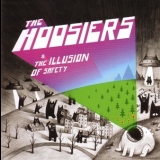 The Hoosiers - & The Illusion Of Safety '2010