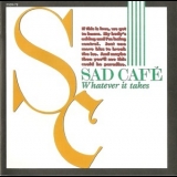 Sad Cafe - Whatever It Takes '1989