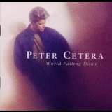 Peter Cetera - World Falling Down '1992