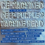  Various Artists - Re-Machined: A Tribute To Deep Purple's Machine Head '2012