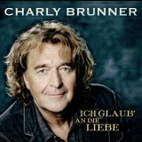 Charly Brunner - Ich Glaub' An Die Liebe '2012