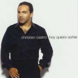 Cristian Castro - Hoy Quiero Soсar '2004