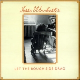 Jesse Winchester - Let The Rough Side Drag '1976