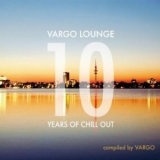  Various Artists - Vargo Lounge - 10 Years Of Chill Out '2011