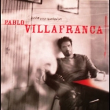 Pablo Villafranca - Juste Pour Quelqu'un '2001
