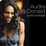 Audra Mcdonald - Build A Bridge '2006