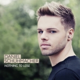 Daniel Schuhmacher - Nothing To Lose '2010