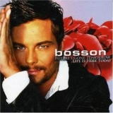 Bosson - Future's Gone Tomorrow - Life Is Here Today '2007 - Album