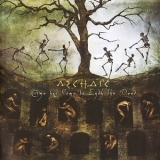 Archaic - Time Has Come To Envy The Dead  '2006