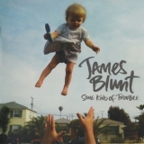 James Blunt - Some Kind Of Trouble (limited Edition) '2010 - Album