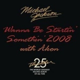 Michael Jackson - Wanna Be Startin' Somethin' 2008 With Akon [CDS] '2008