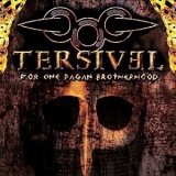 Tersivel - For One Pagan Brotherhood '2011