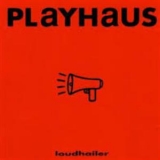 Playhouse - Loudhailer '1992