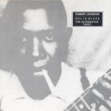 Robert Johnson - Delta Blues: The Alternative Takes '1990