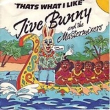 Jive Bunny & The Mastermixers - That's What I Like '1994