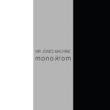 Mr Jones Machine - Monokrom '2010