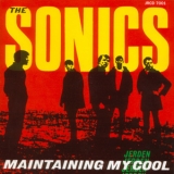 The Sonics - Maintaining My Cool '1991