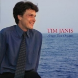 Tim Janis - Across Two Oceans '2003
