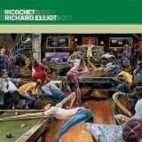 Richard Elliot - Ricochet '2003