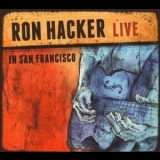 Ron Hacker - Live In San Francisco '2012