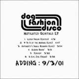 Dog Fashion Disco - Mutilated Genitals [ep] '2001