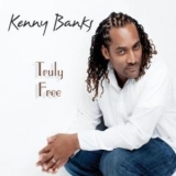 Kenny Banks - Truly Free '2010