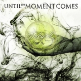 Until The Moment Comes - Inkwell '2013