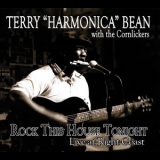 Terry 'harmonica' Bean With The Cornlickers - Rock This House Tonight '2011
