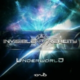 Invisible Reality - Underworld '2015