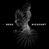 Reso - Ricochet '2015