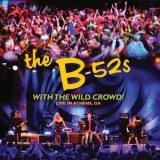 The B-52's - With The Wild Crowd '2011 - Album