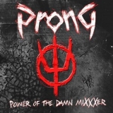 Prong - Power Of The Damn Mixxxer '2009