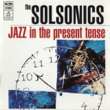 The Solsonics - Jazz In The Present Tense '1994