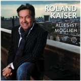 Roland Kaiser - Alles Ist Moeglich '2011 - Album