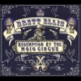 Brett Ellis - Redemption At The Mojo Circus '2014