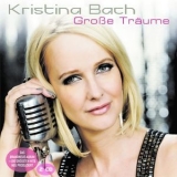 Kristina Bach - Grosse Traeume Cd1 '2011