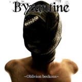 Byzantine - Oblivion Beckons '2008