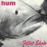 Hum - Fillet Show '1991
