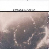 Kerosene 454 - At Zero '1998