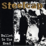 Steelcap - Bullet To The Head '2005