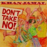 Khan Jamal - Don't Take No! '1989