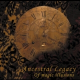 Ancestral Legacy - Of Magic Illusions '2005 - Album