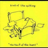 Kind of Like Spitting - The Thrill Of The Hunt '2006