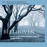 Ludwig Van Beethoven - Cantata On The Death Of Emperor Joseph II; Symphony No. 2 (Michael Tilson Thomas) '2014