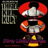 My Life With The Thrill Kill Kult - Dirty Little Secrets '1999 - Album