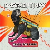 Basement Jaxx - Crazy Itch Radio [japan] '2006