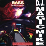 Dj Magic Mike - Bass The Final Frontier '1994